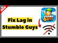 How to Fix Lag in Stumble Guys (Full Guide 2026)