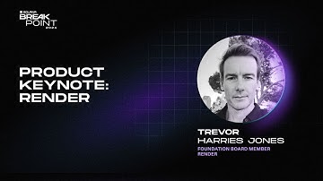 Breakpoint 2024: Product Keynote: Render (Trevor Harries Jones)