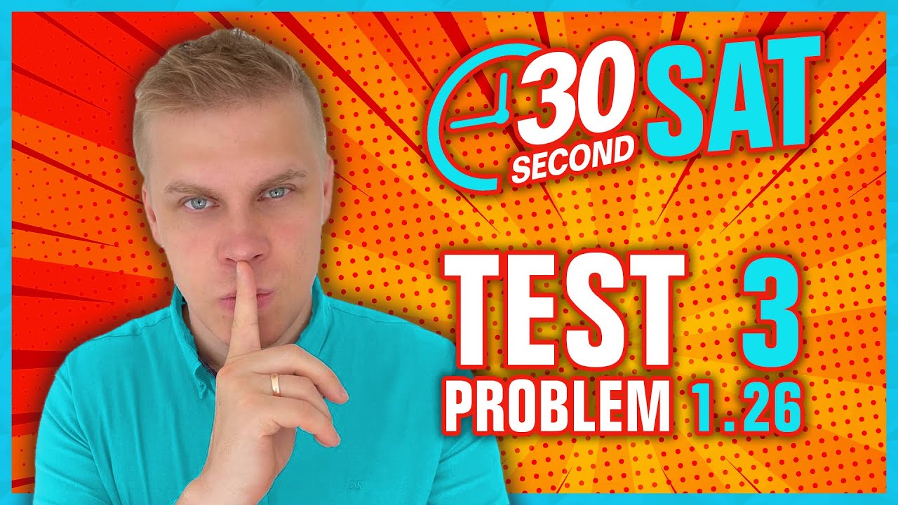 SAT | Test 3 Digital | Module 1 | Problem 26 - IN 30 SECONDS OR LESS ...