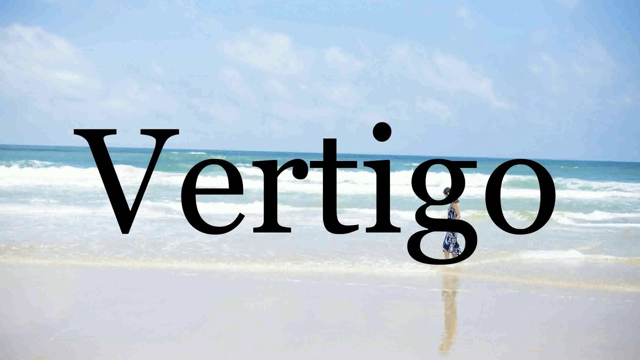 How To Pronounce Vertigo Pronunciation Of Vertigo YouTube