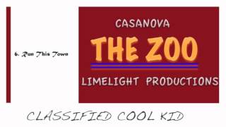 Casanova 6. Run This Town .. Classified Cool Kid (Official Mixtape)