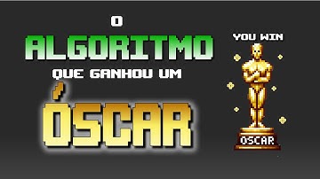 O Algoritmo Que Ganhou um Óscar!