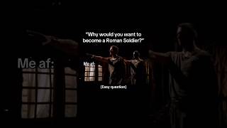 Why Become A Roman Soldier Ave edit rome