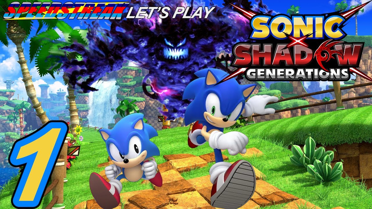 WE'RE SO BACK! | Sonic X Shadow Generations Let's Play - Part 1