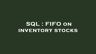 SQL FIFO on inventory stocks