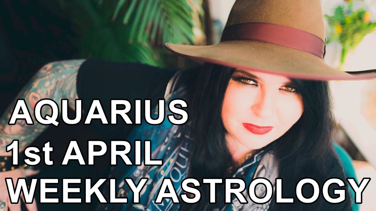 Aquarius Astrology Horoscope 1st April 2019 YouTube
