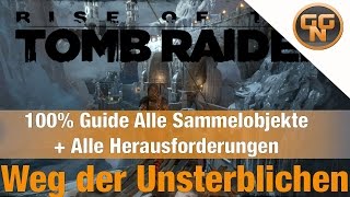 Rise Of The Tomb Raider - Weg Der Unsterblichen - Alle Sammelgegenstände Fundorte