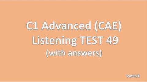 C1 Advanced (CAE) Listening Test 49 with answers