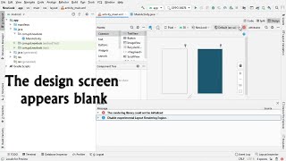 #android studio | The design screen appears blank | The rendering library could not be initialized