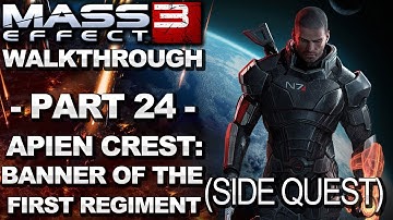 Mass Effect 3 - Apien Crest: Banner of the First Regiment - Walkthrough (Part 24)