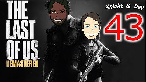 The Last Of Us Gameplay Walkthrough Blind Part 43 - Ellie Keeps Stealing My Kills!