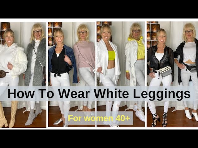 How to Wear & Style White Leggings for Women Over 40 [2020] 