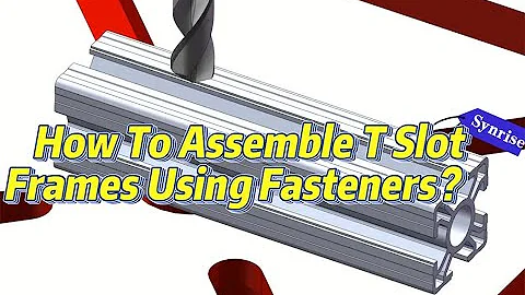 How To Assemble T Slot Frames Using Fasteners？