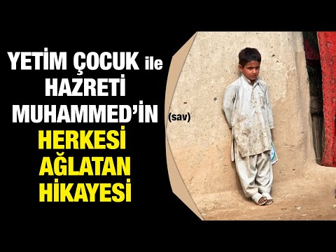 Yetim Çocuk ile Hz. Muhammed'in (sav) Herkesi Ağlatan Muhteşem Hikayesi