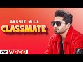 Classmate (HD Video) | Jassie Gill | Kaur B | Bunty Bains | Desi Crew | Latest Punjabi Songs 2022