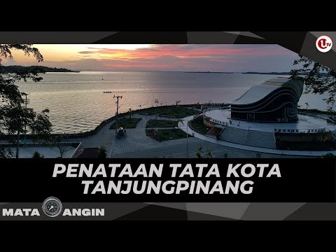 PENATAAN TATA KOTA TANJUNGPINANG | MATA ANGIN