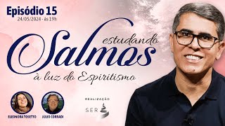 #SALMOS | 015 | Estudando Salmos à Luz do Espiritismo — Haroldo Dutra Dias