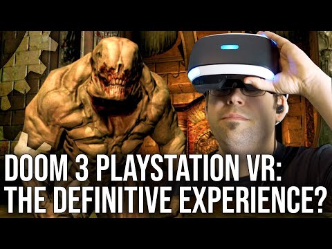 Doom 3 VR on PlayStation VR Tested - The Definitive Experience?