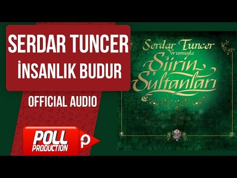 Serdar Tuncer - İnsanlık Budur - ( Official Audio )