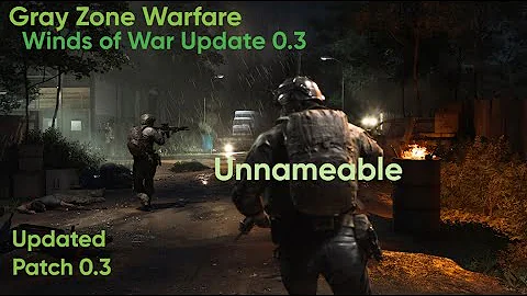 Gray Zone Warfare 0.3 Update - Gunny -  Unnamable Task (Mithras)
