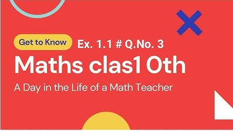 MATHS CLASS 10TH EX 1.1 Q2 I and 2nd part FACTORIZATION METHOD