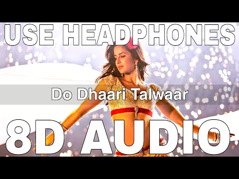 Do Dhaari Talwaar (8D Audio) || Mere Brother Ki Dulhan || Katrina Kaif, Imran Khan, Ali Zafar, Tara