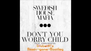 Swedish House Mafia - Don't You Worry Child (DiabetiK Remix-Gone-Bootleg)