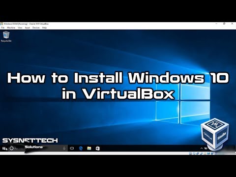 How to Install Windows 10 on VirtualBox on a Laptop or PC | SYSNETTECH Solutions