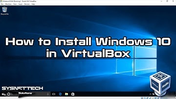 How to Install Windows 10 on VirtualBox on a Laptop or PC | SYSNETTECH Solutions