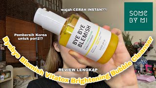 SOMEBYMI BYEBYE BLEMISH VITATOX BRIGHTENING BUBBLE CLEANSER! AUTO CERAH!? Nonton dulu sebelom beli!