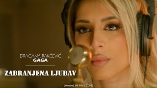 DRAGANA RAKČEVIĆ GAGA - ZABRANJENA LJUBAV ( VIDEO)