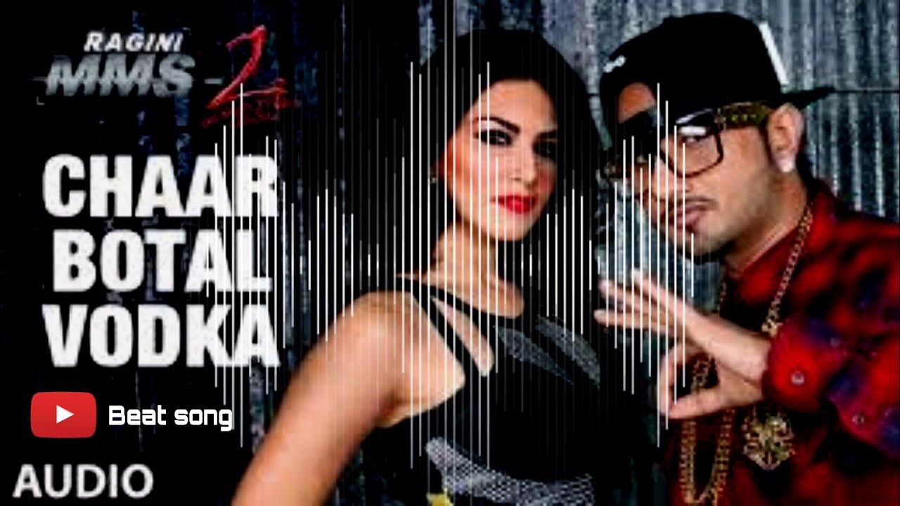  Chaar Botal Vodka Full Song BASSBOOSTED . Yo Yo Honey Singh Ragini MMS 2 YouTube