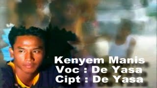 Video thumbnail of "Kenyem Manis - De Yasa,.Genjek Sasa"