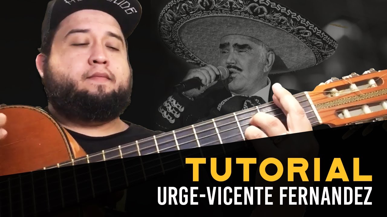 Vicente Fernandez - Urge (Tutorial)