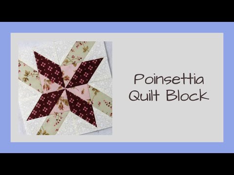 Easy Quilt Block Called Poinsettia - a Video Tutorial