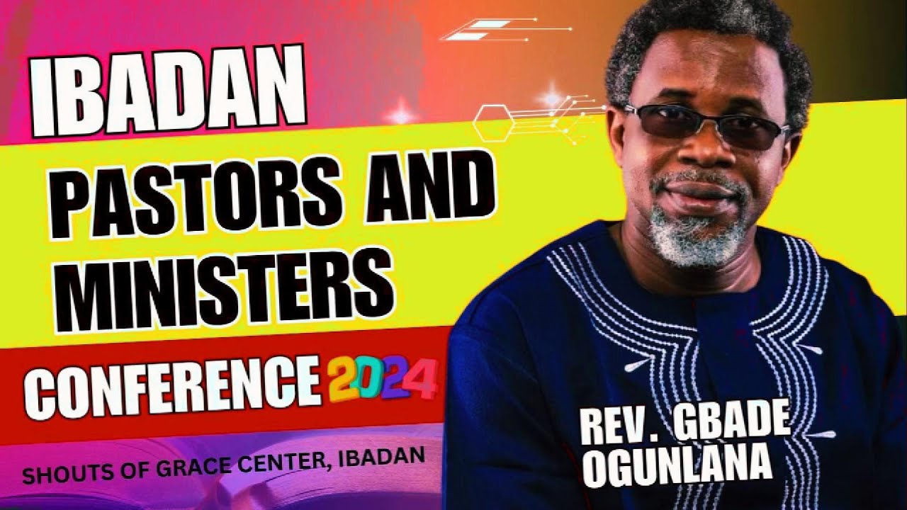 Ibadan Pastors and Ministers Conference I Rev Gbade Ogunlana I Paito Wa