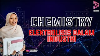 Kimia tingkatan 4 bab 6.4 elektrolisis dalam industri spm