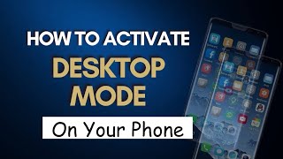 How to activate desktop mode on android