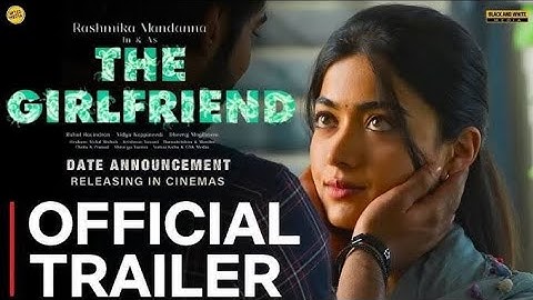 THE GIRLFRIEND | Official Trailer | Rashmika Mandanna | Deekhshith Shetty | Anna Friel | Rahul R |