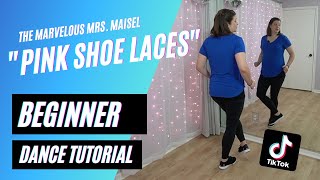 BEGINNER DANCE TUTORIAL | Marvelous Mrs. Maisel Dance - "PINK SHOE LACES" | Step-by-Step!