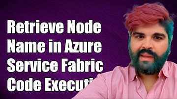 How to Retrieve Node Name in Azure Service Fabric for Your Code Execution