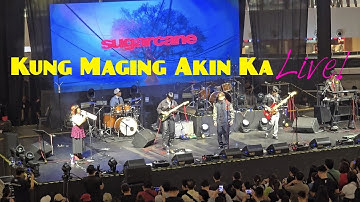 Kung Maging Akin Ka (Live at Trinoma) | Sugarcane