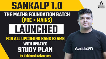 SANKALP 1.0 | THE MATHS FOUNDATION BATCH ( PRE + MAINS) | LAUNCHED | SIDDHARTH SRIVASTAVA