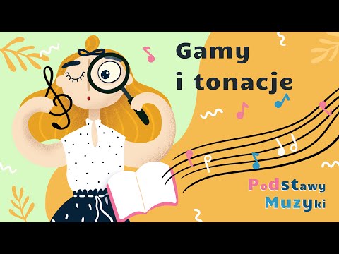 Gamy i TONACJE || Podstawy muzyki