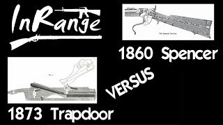 Lever Gun Series: 1873 Trapdoor Vs 1860 Spencer