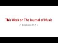 This week on the journal of music 25 january 2019