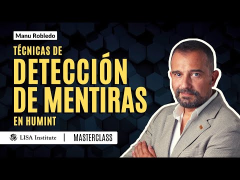 Técnicas de Detección de la Mentira en HUMINT | Manu Robledo