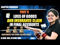 Treatment Of Loss Of Goods And Insurance Claim | Final Accounts | Part 6 | Financial Accounting