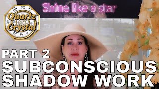 SUBCONSCIOUS SHADOW WORK PART 2 ... THE MATRIX, QUARTZ CRYSTAL