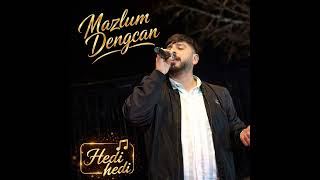 Mazlum Dengcan Hedi Hedi & Wer Were 
